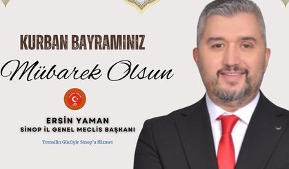 SİNOP İL GENEL MECLİS BAŞKANI YAMAN'DAN BAYRAM MESAJI