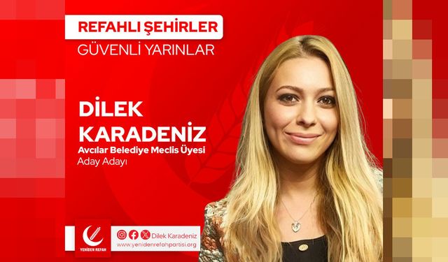 DİLEK KARADENİZ, BİLGİ BİRİKİM VE TECRÜBELERİNİ SİYASİ ARENADA KONUŞTURACAK