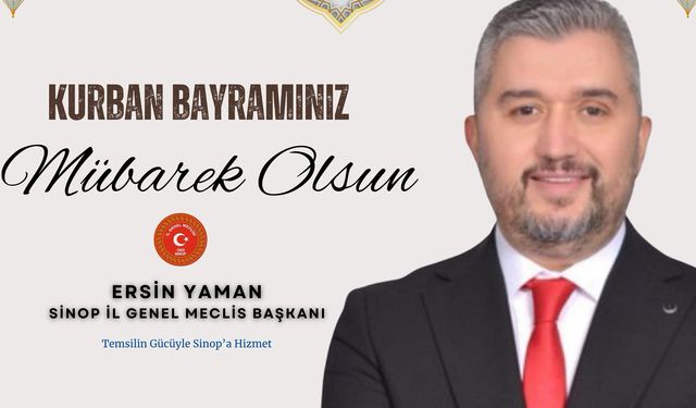 SİNOP İL GENEL MECLİS BAŞKANI YAMAN'DAN BAYRAM MESAJI
