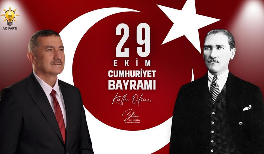 AK PARTİ SİNOP İL BAŞKANI ÜÇÜNCÜOĞLU'NDAN 29 EKİM MESAJI