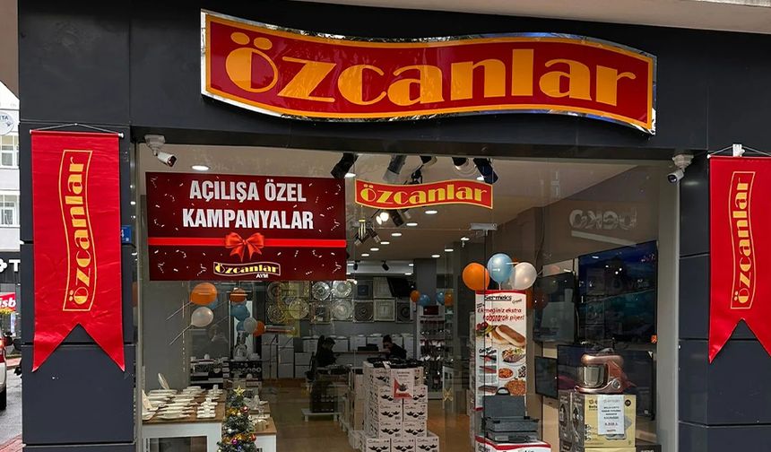 ÖZCANLAR MAĞAZASI YENİ YERİNDE HİZMETE AÇILDI