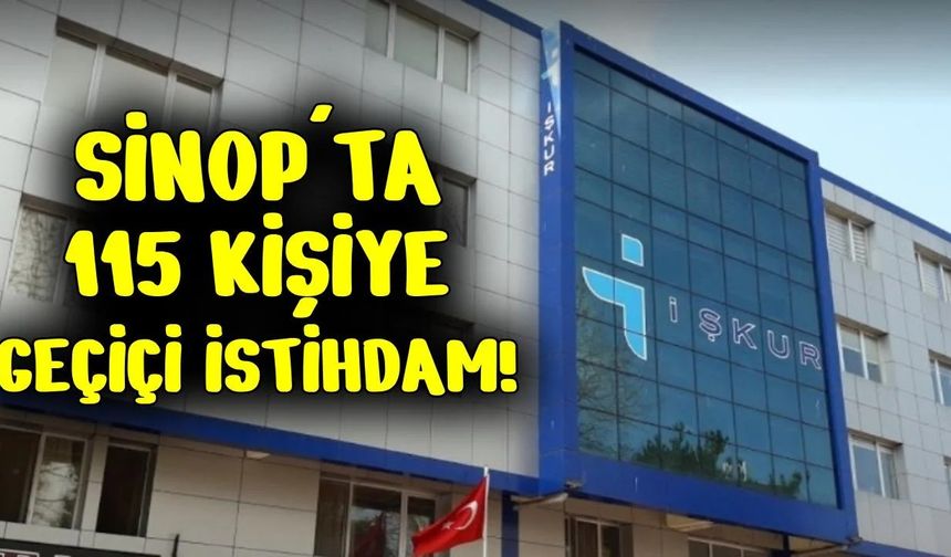 SİNOP'TA 115 KİŞİYE İŞ İMKANI