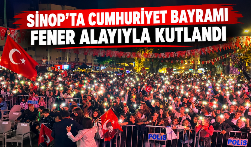 SİNOP’TA CUMHURİYET BAYRAMI FENER ALAYIYLA KUTLANDI